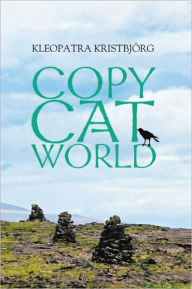 Title: Copy Cat World: The book that has saved many lives, Author: Kleopatra Kristbjörg