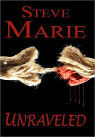 Title: Unraveled, Author: Steve Marie