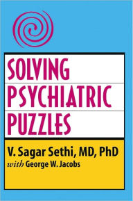 Title: SOLVING PSYCHIATRIC PUZZLES, Author: V. SAGAR SETHI