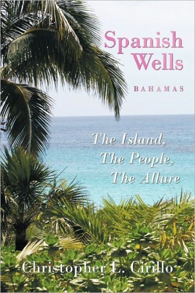 Spanish Wells Bahamas: The Island, People, Allure