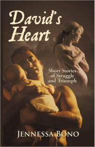 Title: David's Heart: Short Stories of Struggle and Triumph, Author: Jennessa Bono