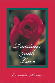 Title: Passions with Love, Author: Cassandra Marrero