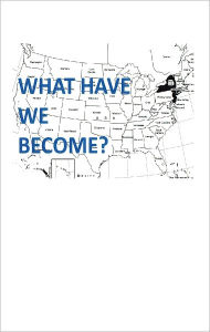 Title: What Have We Become: A Blog Book, Author: Love Child