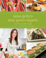 Title: Anna Getty's Easy Green Organic, Author: Anna Getty