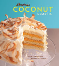 Title: Luscious Coconut Desserts, Author: Lori Longbotham