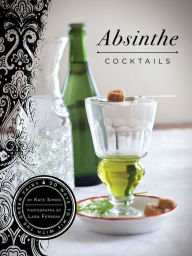 Title: Absinthe Cocktails, Author: Kate Simon