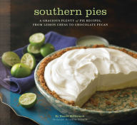 Title: Southern Pies: A Gracious Plenty of Pie Recipes, From Lemon Chess to Chocolate Pecan, Author: 