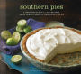 Southern Pies: A Gracious Plenty of Pie Recipes, from Lemon Chess to Chocolate Pecan