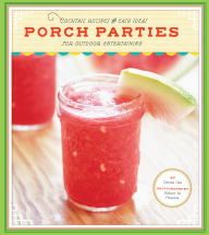 Title: Porch Parties: Cocktail Recipes and Easy Ideas for Outdoor Entertaining, Author: Ozef Kalda
