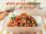 The New Whole Grains Cookbook: Terrific Recipes Using Farro, Quinoa, Brown Rice, Barley, and Many Other Delicious and Nutritious Grains