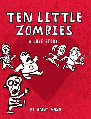 Title: Ten Little Zombies: A Love Story, Author: Andy Rash