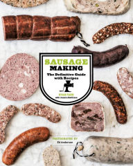 Title: Sausage Making: The Definitive Guide with Recipes, Author: Ryan Farr