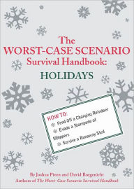 Title: The Worst-Case Scenario Survival Handbook: Holidays, Author: David Borgenicht