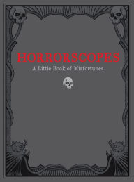 Title: Horrorscopes: A Little Book of Misfortunes, Author: Lucien Edwards