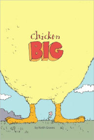 Title: Chicken Big, Author: Keith Graves