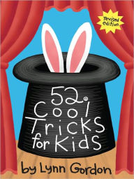 Title: 52 Series: Cool Tricks for Kids, Author: Lynn Gordon