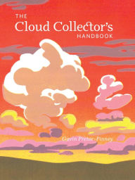 Title: The Cloud Collector's Handbook, Author: Gavin Pretor-Pinney