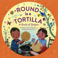 Title: Round Is a Tortilla: A Book of Shapes, Author: Roseanne Thong