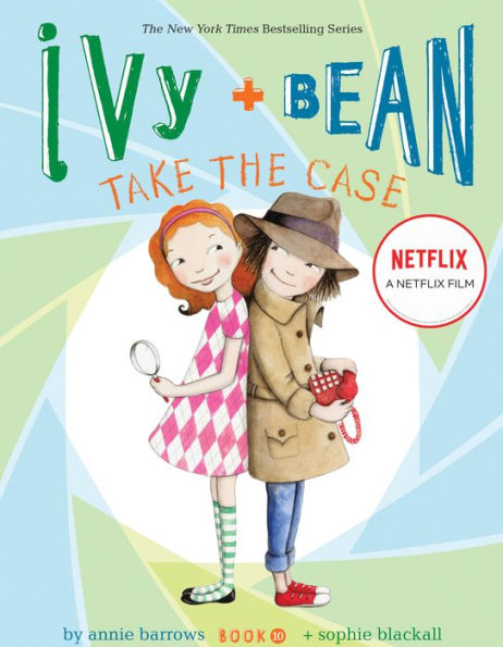 Ivy and Bean Take the Case (Ivy and Bean Series #10)