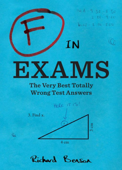 F in Exams: The Very Best Totally Wrong Test Answers