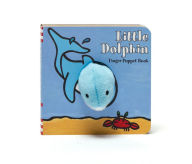 Title: Little Dolphin: Finger Puppet Book: (Finger Puppet Book for Toddlers and Babies, Baby Books for First Year, Animal Finger Puppets), Author: Chronicle Books