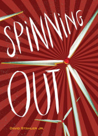 Title: Spinning Out, Author: David Stahler Jr.