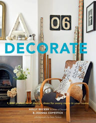 Title: Decorate: 1,000 Professional Design Ideas for Every Room in Your Home, Author: Holly Becker