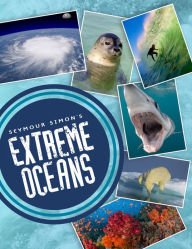 Title: Seymour Simon's Extreme Oceans, Author: Seymour Simon