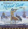 Animals Robert Scott Saw: An Adventure in Antartica