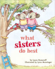 Title: What Sisters Do Best: (Big Sister Books for Kids, Sisterhood Books for Kids, Sibling Books for Kids), Author: Laura Numeroff