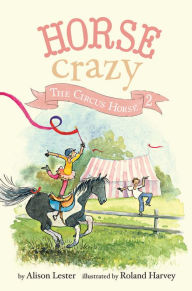 Title: The Circus Horse: Horse Crazy Book 2, Author: Alison Lester