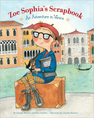 Title: Zoe Sophia's Scrapbook: An Adventure in Venice, Author: Claudia Mauner
