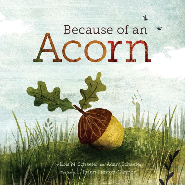 Because of an Acorn: (Nature Autumn Books for Children, Picture about Acorn Trees)