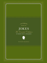 Title: Ultimate Book of Jokes: The Essential Collection of More Than 1,500 Jokes, Author: Scott McNeely