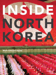 Title: Inside North Korea, Author: Mark Edward Harris