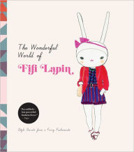 Title: The Wonderful World of Fifi Lapin: Style Secrets of a Furry Fashionista, Author: Fifi Lapin