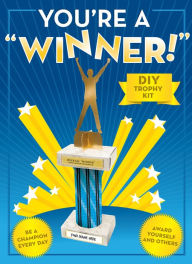 Title: You're a Winner!: DIY Trophy Kit