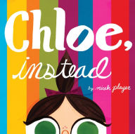 Title: Chloe, Instead, Author: Micah Player