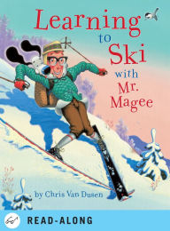 Title: Learning to Ski with Mr. Magee, Author: Chris Van Dusen