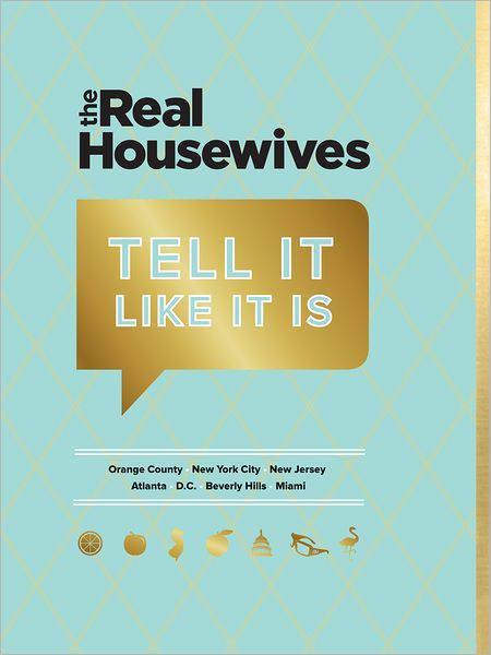 Real Housewives Tell It Like It Is by Bravo | eBook | Barnes & Noble®