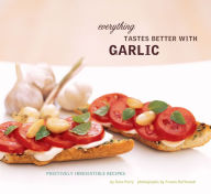 Title: Everything Tastes Better with Garlic, Author: Sara Perry