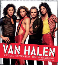 Title: Van Halen: A Visual History: 1978 - 1984, Author: Neil Zlozower