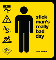 Title: Stick Man's Really Bad Day, Author: Steve Mockus