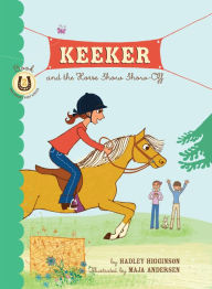 Title: Keeker and the Horse Show Show-Off, Author: Hadley Higginson