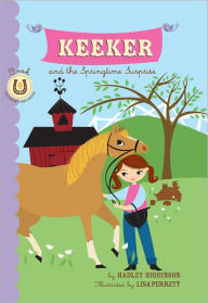 Title: Keeker and the Springtime Surprise: Book 4 in the Sneaky Pony Series, Author: Hadley Higginson