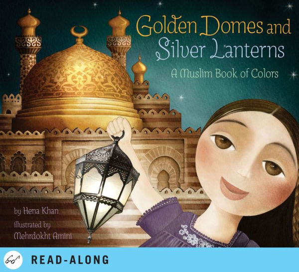 Golden Domes and Silver Lanterns: A Muslim Book of Colors