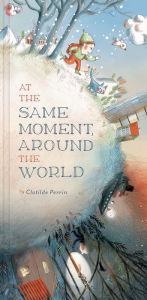 Title: At the Same Moment, Around the World, Author: Clotilde Perrin