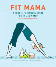 Title: Fit Mama: A Real-Life Fitness Guide for the New Mom, Author: Stacy Denney