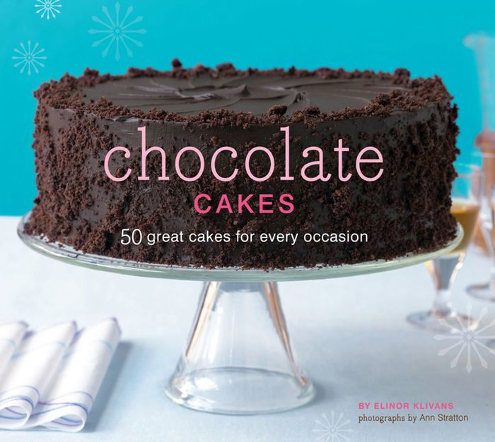 Chocolate Cakes: 50 Great Cakes for Every Occasion by Elinor Klivans ...