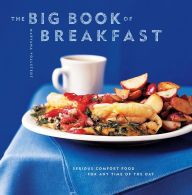 Title: The Big Book of Breakfast: Serious Comfort Food for Any Time of the Day, Author: Maryana Vollstedt